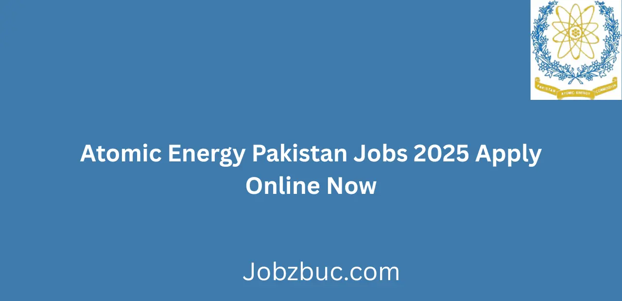 Atomic Energy Pakistan Jobs 2025 Apply Online Now