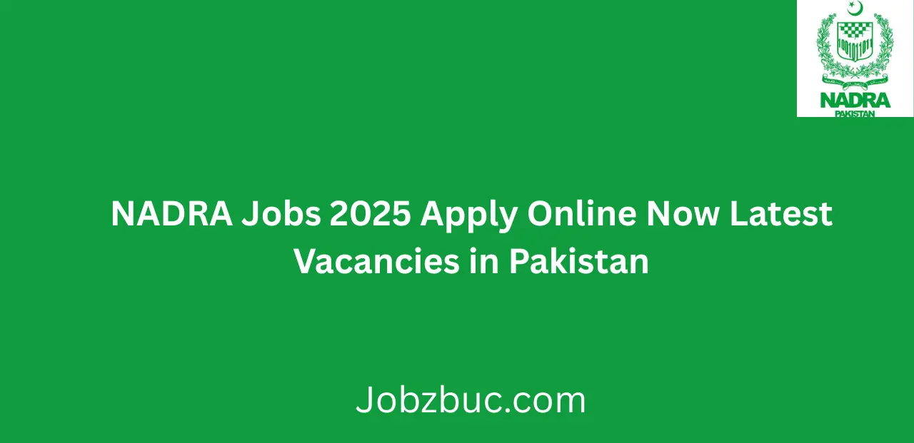 NADRA Jobs 2025 Apply Online Now for Exciting Career Opportunities