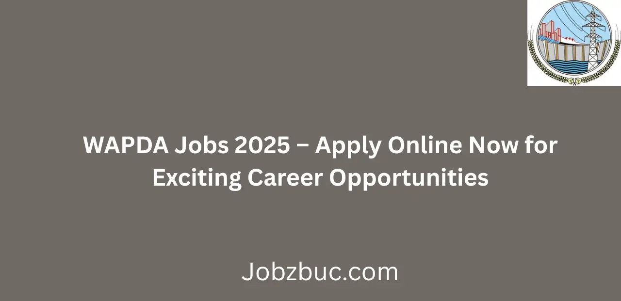 WAPDA Jobs 2025 Apply Online Now for Exciting Career Opportunities